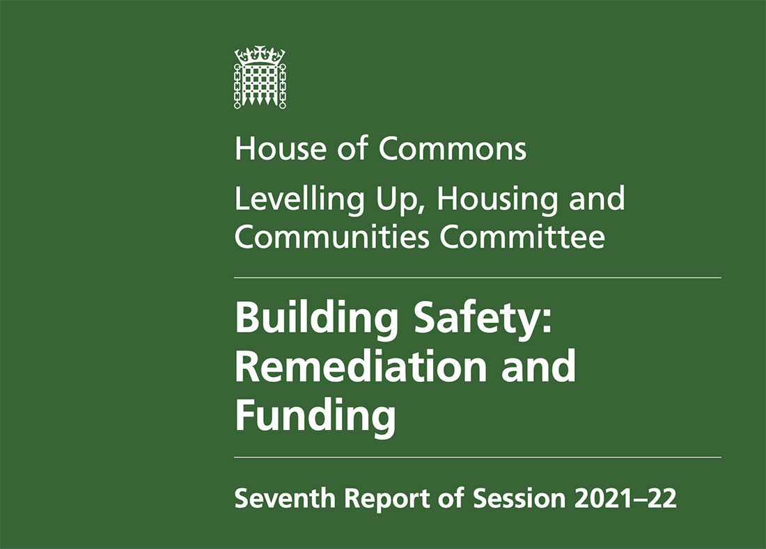 LUHC Select Committee publishes Building Safety Remediation and Funding Report, includes proposals to protect leaseholders, cover costs to all buildings and for non-cladding works, and to compensate for already paid-for remediation