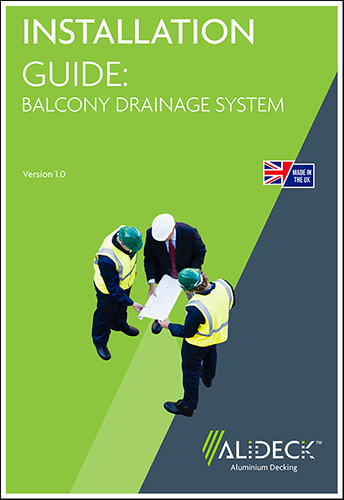 Updated installation guides for AliDeck Aluminium Decking and Balcony Drainage Systems published, new and clear guidance for compliant installations